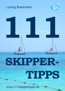 111 Skippertipps für den perfekten Segelurlaub Tipps & Anekdoten aus 11 Jahren Segelurlaub mit > 1.111 Charter-Seglern: